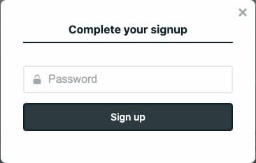 Popup that reads 'Complete your signup' with a password prompt.
